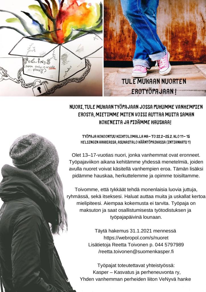 Nuori, tule mukaan työpajaan jossa puhumme vanhempien erosta, mietimme miten voisi auttaa muita saman kokeneita ja pidämme hauskaa!
Työpaja kokoontuu hiihtolomalla 22.2-25.2. klo 11- 15
Helsingin arabiassa, asukastalo kääntöpaikassa (intiankatu 1)
Olet 13–17-vuotias nuori, jonka vanhemmat ovat eronneet. Työpajaviikon aikana kehitämme yhdessä menetelmiä, joiden avulla nuoret voivat käsitellä vanhempien eroa. Tämän lisäksi pidämme hauskaa, herkuttelemme ja opimme toisiltamme.
Toivomme, että tykkäät tehdä monenlaisia luovia juttuja, ryhmässä, sekä itseksesi. Haluat auttaa muita ja uskallat kertoa mielipiteesi. Aiempaa kokemusta ei tarvita. Työpaja on maksuton ja saat osallistumisesta työtodistuksen ja
työpajapäivinä lounaan.
Täytä hakemus 31.1.2021 mennessä
https://webropol.com/s/nuoret
Lisätietoja Reetta Toivonen p. 044 5797989 /reetta.toivonen@suomenkasper.fi
Työpajat toteutettavat yhteistyössä:
Kasper – Kasvatus ja perheneuvonta ry,
Yhden vanhemman perheiden liiton VeNyvä hanke